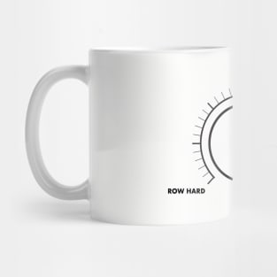 Row Harder Mug